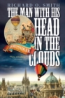 Image for The man with his head in the clouds: James Sadler : the first Englishman to fly