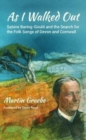 Image for As I Walked Out : Sabine Baring-Gould and the Search for the Folk Songs of Devon and Cornwall