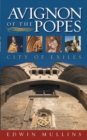 Image for Avignon of the Popes : City of Exiles