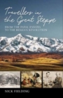 Image for Travellers in the Great Steppe : From the Papal Envoys to the Russian Revolution