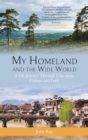 Image for My Homeland and the Wide World : A Life Journey Through Education, Culture and Faith