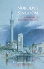 Image for Nobody&#39;s Kingdom : A History of Northern Albania