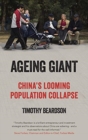 Image for Ageing Giant : China&#39;s Looming Population Collapse