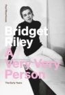 Image for Bridget Riley  : a very, very person