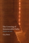 Image for The crossing of innumerable paths  : essays on art