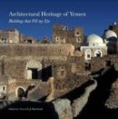 Image for Architectural heritage of Yemen  : buildings that fill my eye