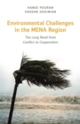 Image for Environmental challenges in the MENA region  : the long road from conflict to cooperation