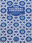 Image for The Culinary Crescent: A History of Middle Eastern Cuisine