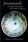 Image for Javanmardi: The Ethics and Practice of Persianate Perfection