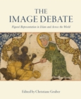 Image for The image debate: figural representation in Islam and across the world