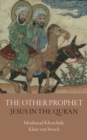 Image for The other prophet: Jesus in the Qur&#39;an