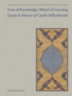Image for Fruit of Knowledge, Wheel of Learning (Vol I) - Essays in Honour of Professor Carole Hillenbrand