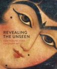 Image for Revealing the Unseen: New Perspectives on Qajar Art