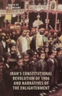 Image for Iran&#39;s Constitutional Revolution of 1906 and the Narratives of the Enlightenment