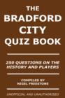 Image for The Bradford City Quiz Book: 250 Questions on the History and Players