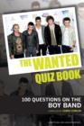 Image for The Wanted Quiz Book: 100 Questions on the Boy Band