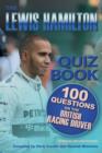 Image for The Lewis Hamilton Quiz Book: 100 Questions on the British Racing Driver