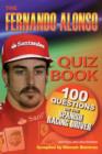 Image for The Fernando Alonso Quiz Book: 100 Questions on the Spanish Racing Driver