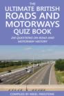 Image for The Ultimate British Roads and Motorways Quiz Book: 200 Questions on Road and Motorway History