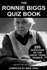 Image for The Ronnie Biggs Quiz Book: 200 Questions on the Great Train Robber