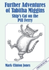 Image for Further Adventures of Tabitha Miggins, Ship&#39;s Cat on the Pill Ferry