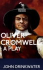 Image for Oliver Cromwell: A Play