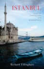Image for Istanbul: city of forgetting and remembering