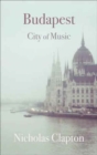 Image for Budapest  : city of music
