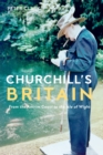 Image for Churchill&#39;s Britain: From the Antrim Coast to the Isle of Wight