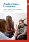 Image for Developmental assessment: theory, practice and application to neurodisability
