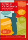 Image for Ethics in child health  : principles and cases in neurodisability