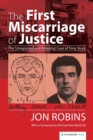 Image for The first miscarriage of justice  : the &#39;amazing and unreported&#39; case of Tony Stock
