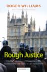 Image for Rough justice  : citizens&#39; experiences of mistreatment and injustice in the early stages of law enforcement