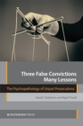 Image for Three false convictions, many lessons  : the psychopathology of unjust prosecutions