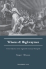 Image for Whores and highwaymen  : crime and justice in the eighteenth-century metropolis