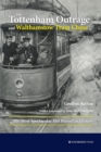 Image for The Tottenham Outrage and Walthamstow Tram Chase : The Most Spectacular Hot Pursuit in History