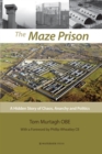 Image for The Maze Prison  : a hidden story of chaos, anarchy and politics