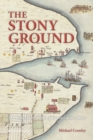 Image for The stony ground  : the remembered life of convict James Ruse