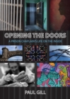 Image for Opening the doors  : a prison chaplain&#39;s life on the inside