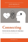 Image for Connecting with young people in trouble  : risk, relationships and lived experience