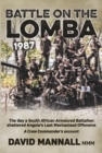 Image for Battle on the Lomba 1987  : the day a South African armoured battalion shattered Angola&#39;s last mechanized offensive