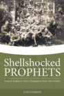 Image for Shellshocked prophets  : former Anglican army chaplains in inter-war Britain