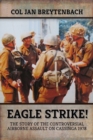 Image for Eagle strike!  : the story of the controversial airborne assault on Cassinga 1978
