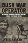 Image for Bush war operator  : memoirs of the Rhodesian Light Infantry, Selous Scouts and beyond