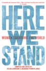 Image for Here we stand  : women changing the world