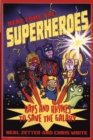 Image for Here come the superheroes  : raps and rhymes to save the galaxy