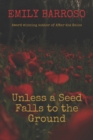 Image for Unless a Seed Falls to the Ground