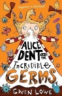 Image for Alice Dent and the incredible germs