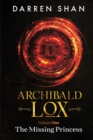 Image for Archibald Lox Volume 1 : The Missing Princess