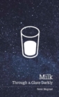 Image for Milk  : through a glass darkly